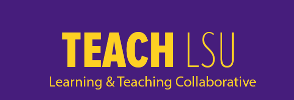 TEACH LSU Learning & Teaching Collaborative