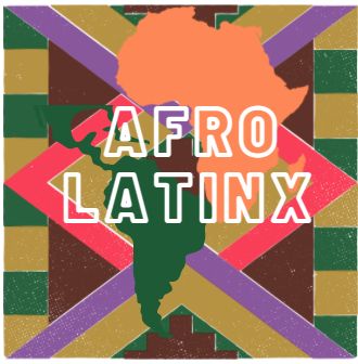 map of Africa and Latin America with words Afro Latinx