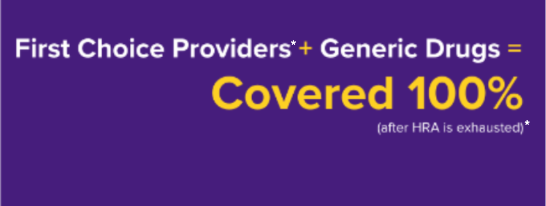 First Choice Providers + Generic Drugs = Covered 100%